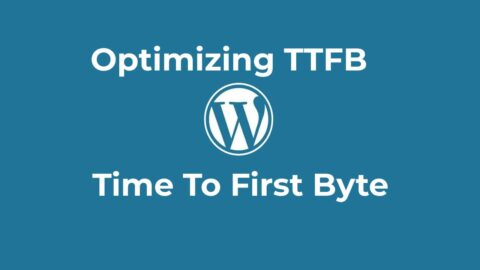 Optimizing TTFB Time To First Byte